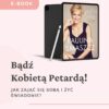 paulina smaszcz E-book „Bądź kobietą petardą. Jak żyć świadomie i zająć się sobą” Paulina Smaszcz
